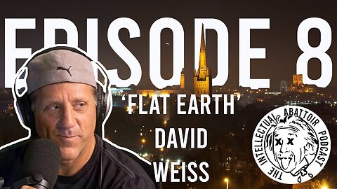 [Intellectual Abattoir Podcast] IAP 8 - FLAT EARTH DAVE. Flat Earth (mainly) and other conspiracies. [Sep 24, 2024]