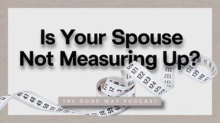 Is Your Spouse Not Measuring Up?