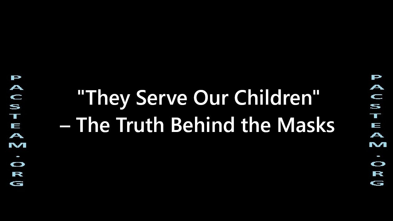 'They Serve Our Children' – The Truth Behind the Masks