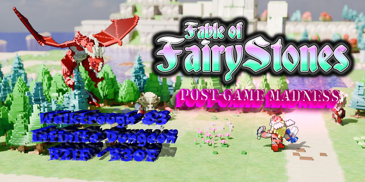 Fable of Fairy Stones part82 - Infinite Dungeon B21F - B30F