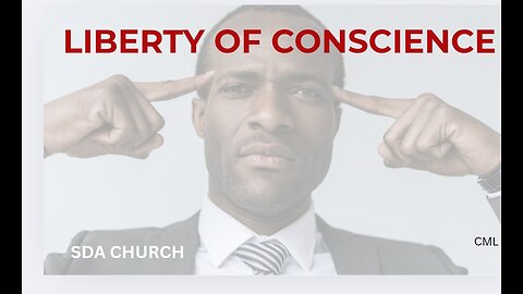 Seventh-day Adventist Church does not support Liberty of conscience