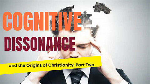 BLOGCAST, Ep. 37: Cognitive Dissonance and the Origin of Christianity, Part Two