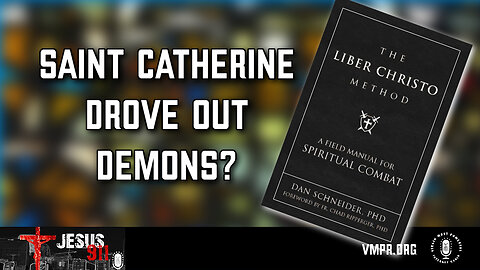 12 Jan 26, Jesus 911: Saint Catherine Drove Out Demons?