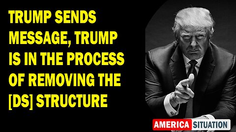 X22 Report Huge Intel: Trump Sends Message, Trump Is In The Process Of Removing The [DS] Structure