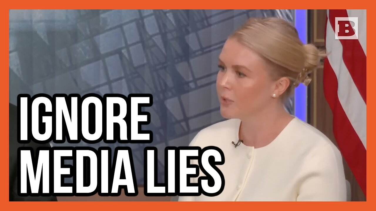 Karoline Leavitt to Americans: "Don't Buy into the Media's Lies" About Trump's Tariffs