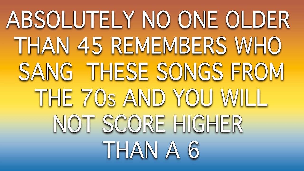 Who Sang These Songs From The 70s?