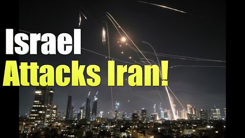 Why Did Israel Attack Iran?