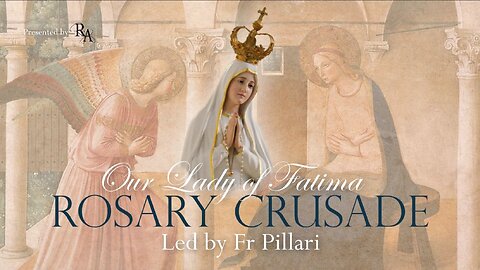 Monday, 25th August 2025 - Our Lady of Fatima Rosary Crusade