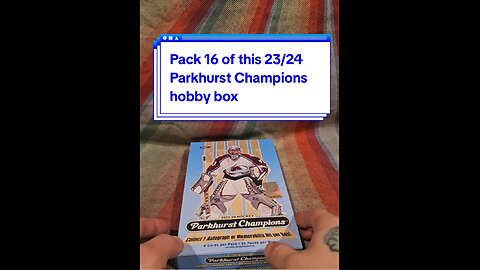 Pack 16 of this 2023/24 Parkhurst Champions hobby box