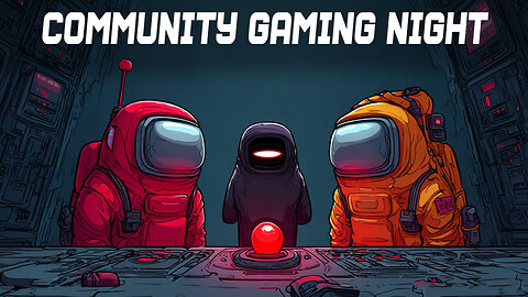 Community Game Night! | Among Us & Jackbox