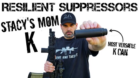 Resilient Suppressors Stacy's Mom K - The Most Versatile K Can!