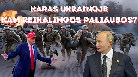 Karas Ukrainoje: Kam reikalingos paliaubos?