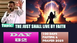 Day 82 | Wednesday, September 24th, 2025 — THE JUST SHALL LIVE BY FAITH! 100 Days Fasting & Prayer
