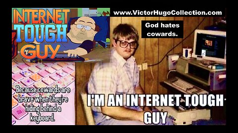 God Hates Cowards Keyboard Warrior Internet Tough Guy Modern Marriage Women Ryan Messano Victor Hugo