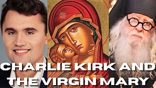 Charlie Kirk and The Virgin Mary