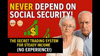 NEVER DEPEND ON SOCIAL SECURITY! 👵👴 The Secret Trading System for Steady Income (No Experience!)