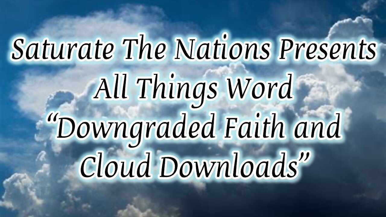 All Things Word- "Downgraded Faith & Could Downloads"