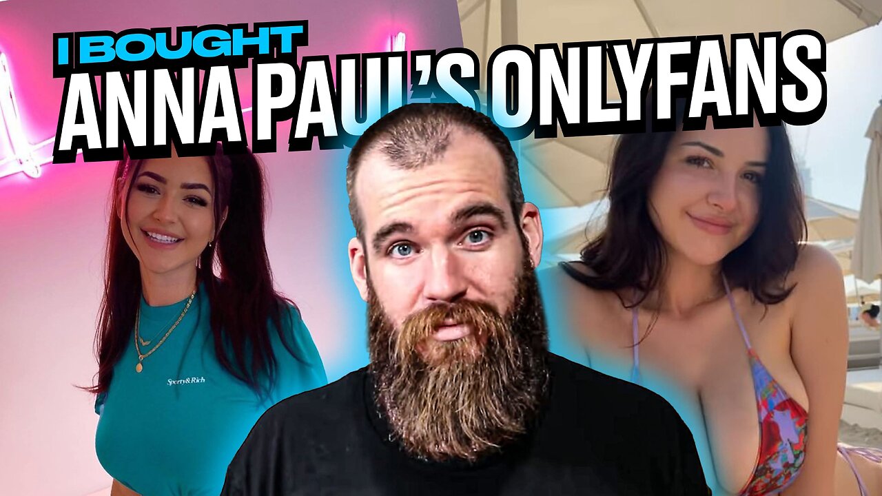 I Bought Anna Pauls OnlyFans So You Dont Have To