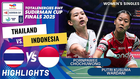 Pornpawee Chochuwong (THA) vs Putri Kusuma Wardani (INA) - QF | BWF Sudirman Cup Finals 2025