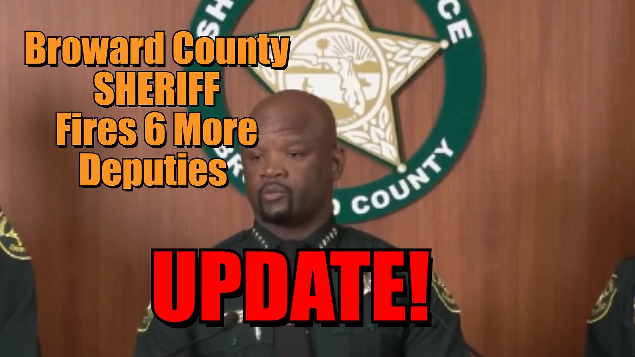 UPDATE! Now Broward County Sheriff Forced To Fire 6 Deputies - Others Suspended