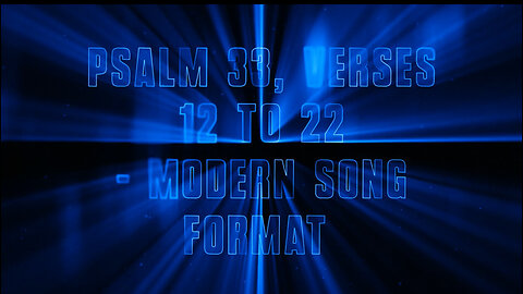 Psalm 33 Verses 12 to 22 - Modern Song Format - Official Lyric Video