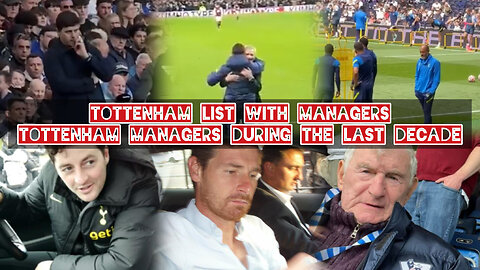 Tottenham list with managers. Tottenham managers during the last decade