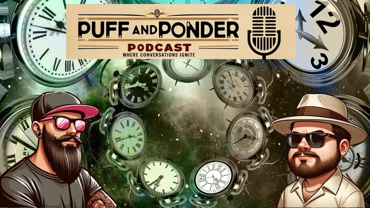 Puff and Ponder Podcast Episode 21 | Time Travel