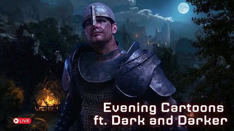 Evening Cartoons ft. Dark and Darker | theMOUTHofLEP