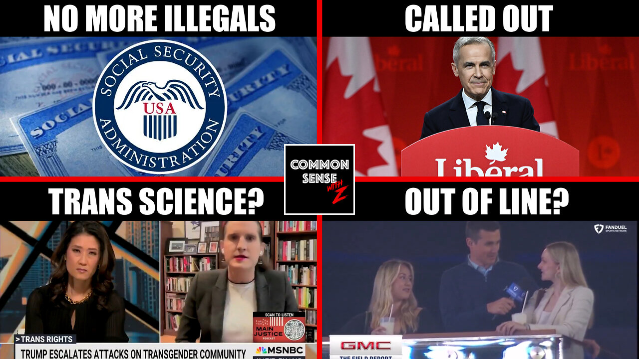 Social Security Fixed? | Mark Carney Heckled | Science On The Side Of Trans? | Reporter Out Of Line?