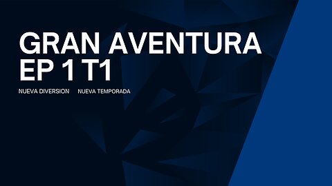GRAN AVENTURA EP 1 T1