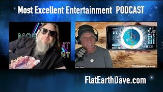 Most Excellent Entertainment PODCAST w Flat Earth Dave [Jan 23, 2025]