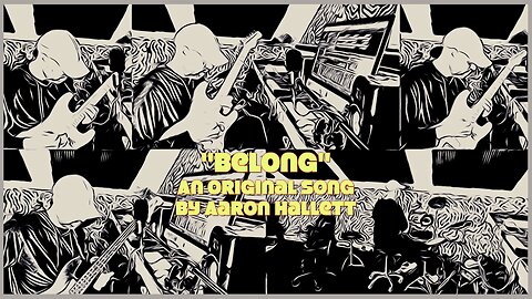 "Belong" an Original Song by Aaron Hallett
