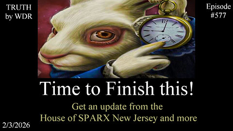 Time to Finish this - TRUTH by WDR - Ep. 577 - live and replay