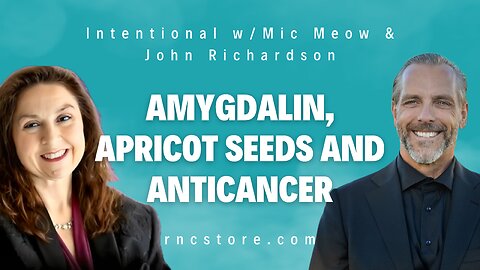 Amygdalin, Apricot Seeds and Anticancer (Intentional w/Mic Meow & John Richardson)