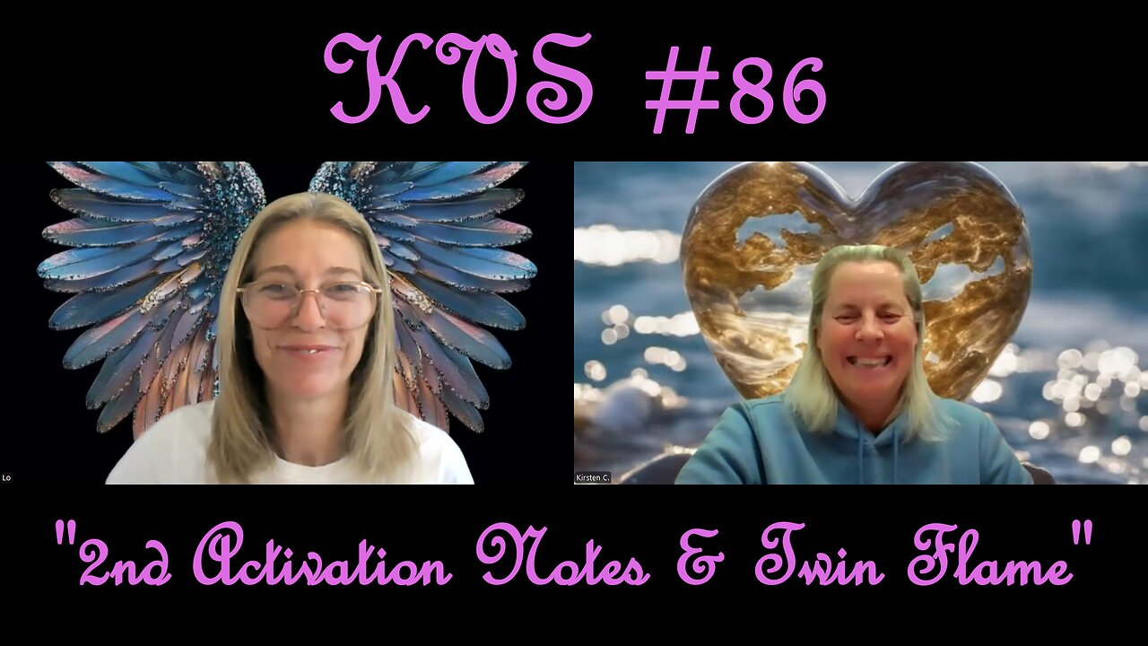 KVS #86 "2nd Activation Notes & Twin Flame"