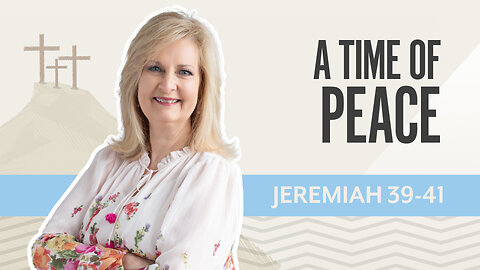 Bible Discovery, Jeremiah 39-41 | A Time of Peace – July 23, 2025