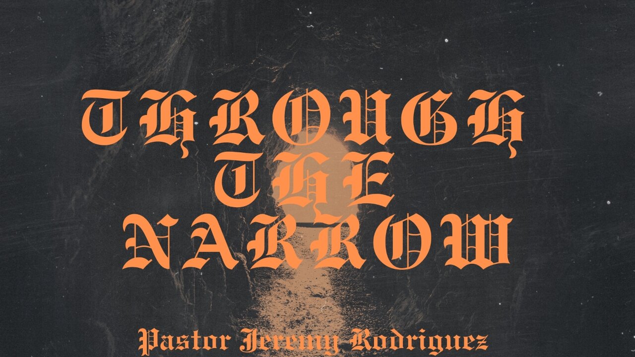 Through The Narrow | Pastor Jeremy Rodriguez | April 6, 2025