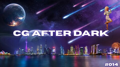 CG AFTERDARK Ep. #014