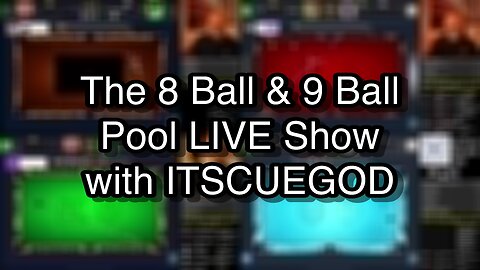 The 8 Ball & 9 Ball Pool LIVE Show with ITSCUEGOD