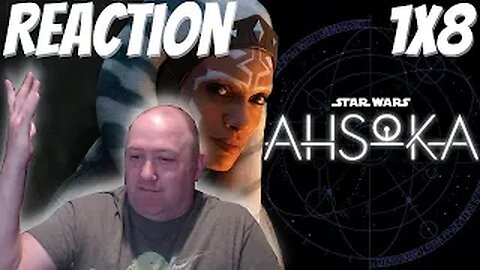 Ahsoka S1 E8 First Watch Reaction "The Jedi, the Witch, and the Warlord"