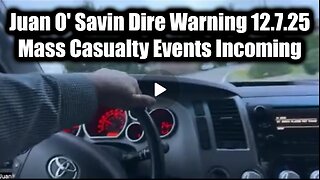 JUAN O SAVIN Dire Warning Mass Casualty Events In Coming