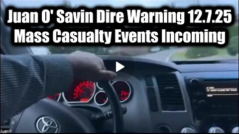 JUAN O SAVIN Dire Warning Mass Casualty Events In Coming