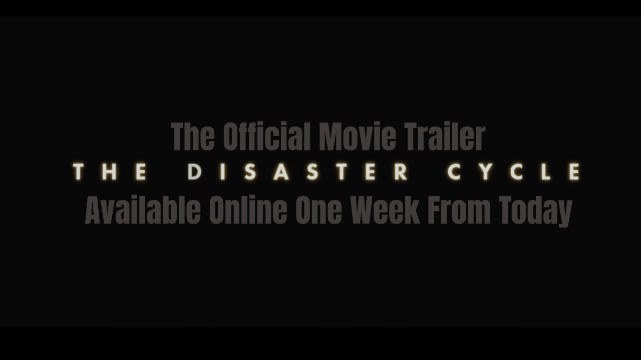 The Disaster Cycle (Official Movie Trailer)