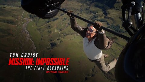 Mission: Impossible – The Final Reckoning - Official Trailer