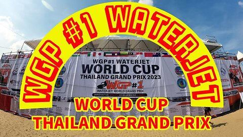Ray Roams To WGP #1 Waterjet World Cup Grand Prix | Jomtien | Thailand 🇹🇭