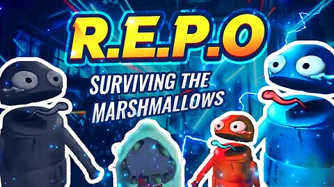 R.E.P.O. - Surviving the Marshmallows