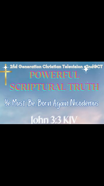 John 3:3 “Jesus answered and said unto him, Verily, verily, I say unto thee,