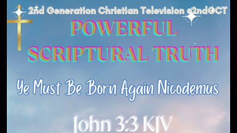 John 3:3 “Jesus answered and said unto him, Verily, verily, I say unto thee,