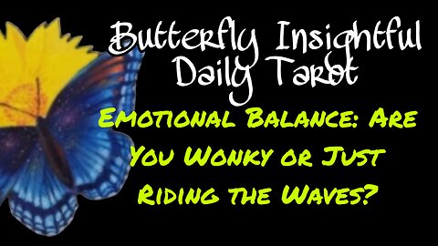 Uncovering Your Emotional Balance: Are You Wonky or Just Riding the Waves? #tarotreading #shorts