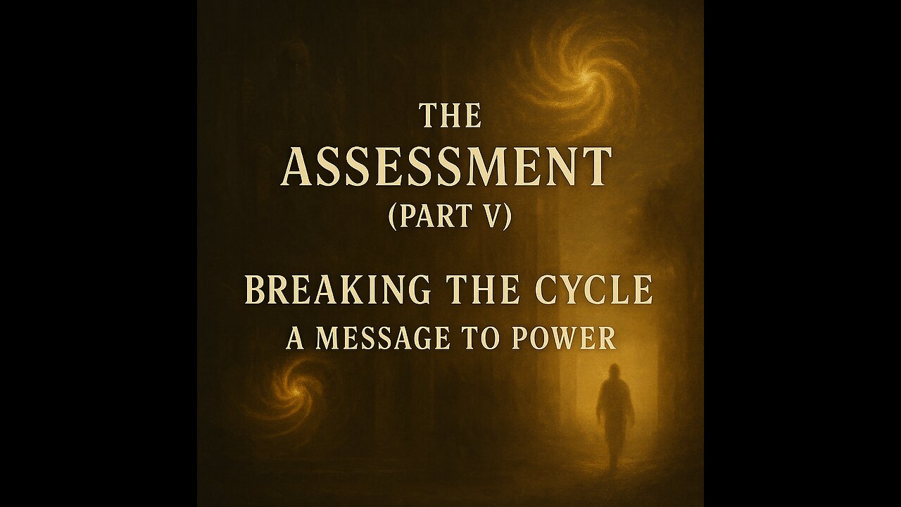 The Assessment (Part 5)